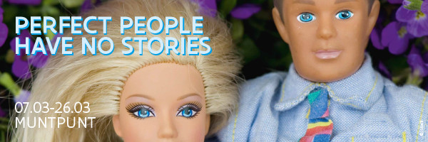 Perfect People Have No Stories @ Muntpunt